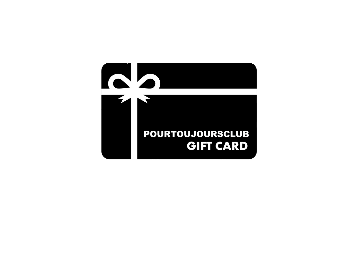 PourToujoursClub Gift Card